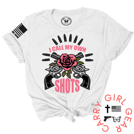 I CALL MY OWN SHOTS Tee